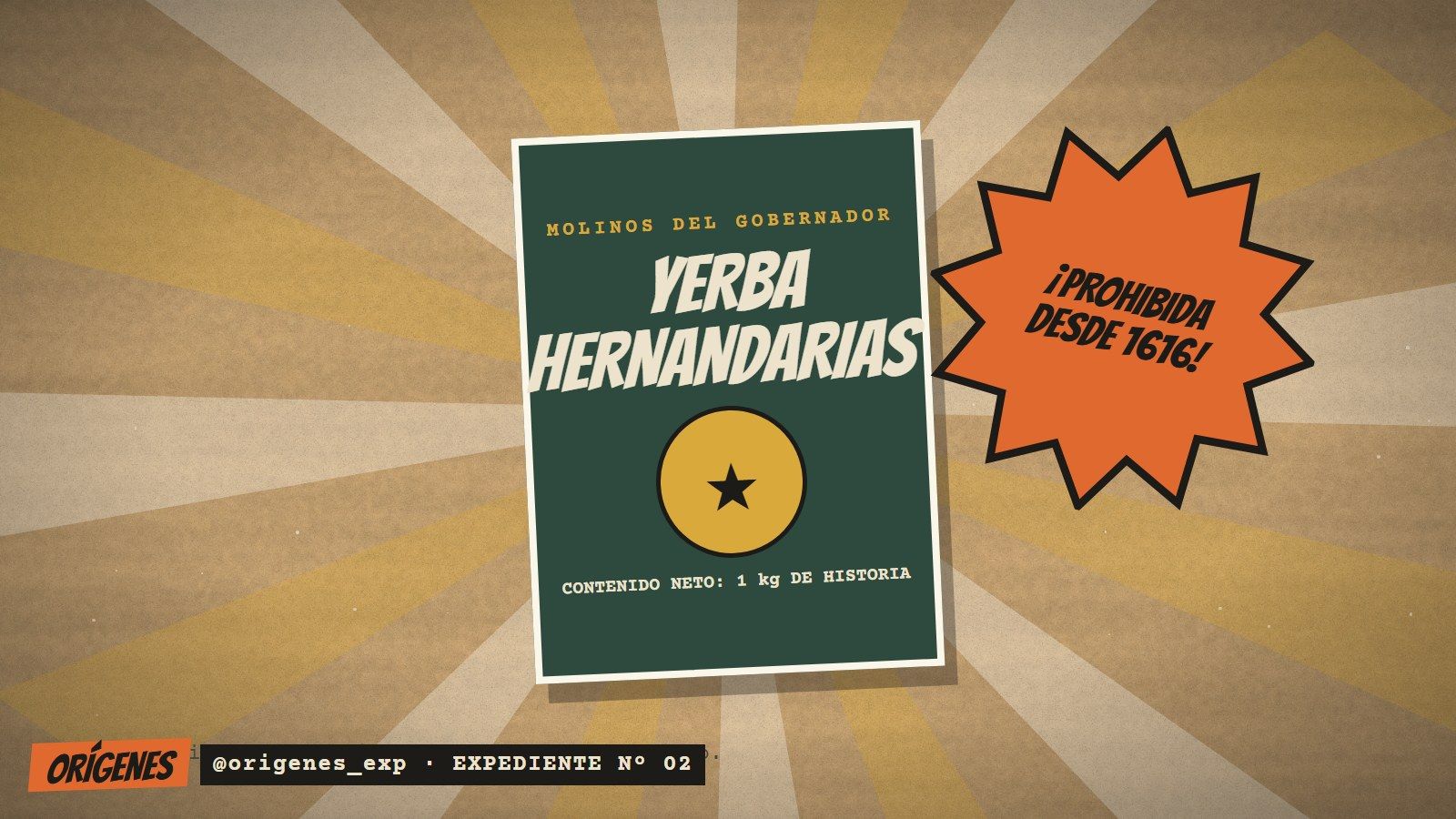 Paquete de yerba ficticio de color verde con la marca «Yerba Hernandarias, Molinos del Gobernador», sobre fondo de rayos, con una estrella naranja que dice «¡Prohibida desde 1616!»